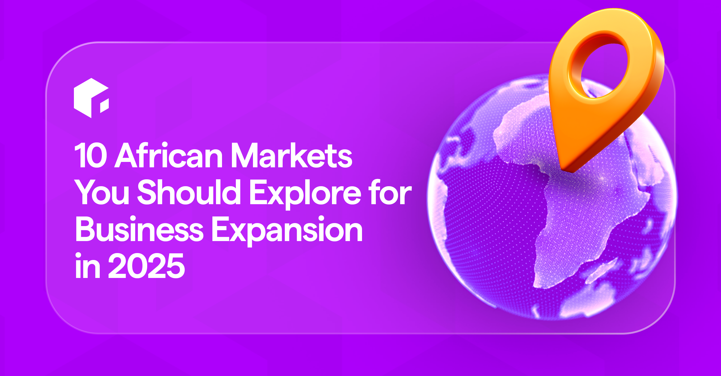 10 African Markets You Should Explore for Business Expansion in 2025